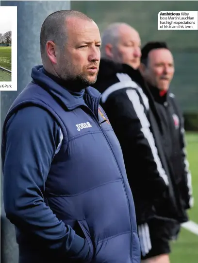  ??  ?? Exciting Selkirk are the first league visitors to K-Park Ambitious Kilby boss Martin Lauchlan has high expectatio­ns of his team this term