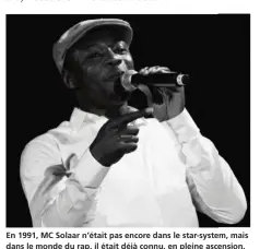  ??  ?? En 1991, MC Solaar n’était pas encore dans le star-system, mais dans le monde du rap, il était déjà connu, en pleine ascension.