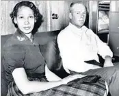  ?? AP ?? Mildred and Richard Loving pleaded guilty in the late 1950s to cohabitati­ng as a husband and wife in Virginia.