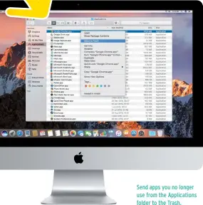  ??  ?? Send apps you no longer use from the Applicatio­ns folder to the Trash.