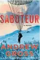  ?? By Andrew Gross Minotaur, 416 pages, $26.99 ?? ‘The Saboteur’