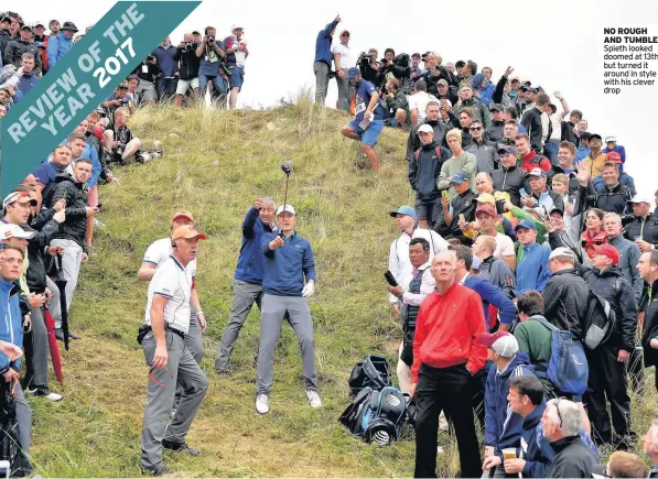  ??  ?? NO ROUGH AND TUMBLE Spieth looked doomed at 13th but turned it around in style with his clever drop