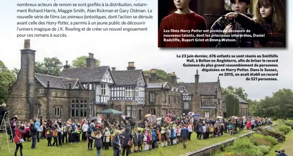  ??  ?? Le 23 juin dernier, 676 enfants se sont réunis au Smithills Hall, à Bolton en Angleterre, afin de briser le record Guinness du plus grand rassemblem­ent de personnes déguisées en Harry Potter. Dans le Sussex, en 2015, on avait établi un record de 521...