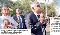  ?? PIC BY PRADEEP PATHIRANA ?? Prime Minister paying homage to the late D.S. Senanayake’s statue