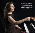  ??  ?? Capital piano: Angela Hewitt in Hampstead