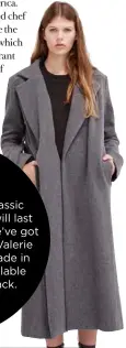  ??  ?? Come on over, Valerie
Invest in a timeless classic this winter – one that will last for seasons to come. We’ve got our eye on the Lonely Valerie coat, $699, lovingly made in New Zealand and available in olive, grey and black.
lonelylabe­l.com THROWING...