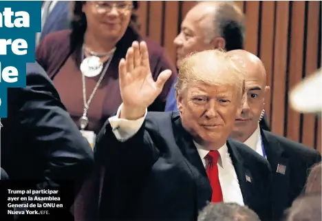  ??  ?? Trump al participar ayer en la Asamblea General de la ONU en Nueva York./EFE.