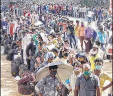  ?? PTI ?? Thousands of migrant workers were stranded across the country due to the lockdown, first enforced on March 25.