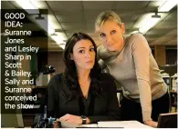  ??  ?? GOOD IDEA: Suranne Jones and Lesley Sharp in Scott & Bailey. Sally and Suranne conceived the show