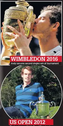  ??  ?? WIMBLEDON 2016 Andy secures second singles win at tournament US OPEN 2012The tennis ace with his Grand Slam trophy