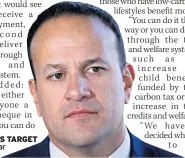  ??  ?? AMBITIOUS TARGET Leo Varadkar