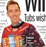  ?? ?? CHEER Ryan Tubridy