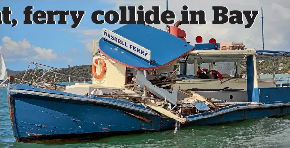  ?? ?? The collision between a ferry and boat in the Bay of Islands resulted in the ferry’s skipper being flown to hospital.