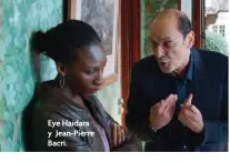 ??  ?? Eye Haïdara y Jean-Pierre Bacri.