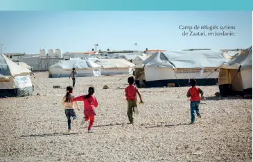  ??  ?? Camp de réfugiés syriens de Zaatari, en Jordanie.