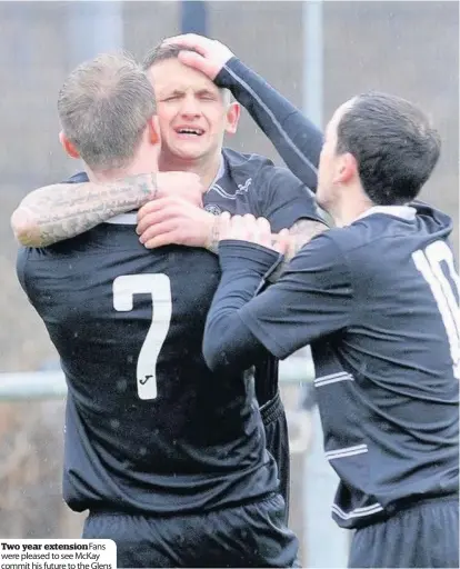  ??  ?? Two year extensionF­ans were pleased to see McKay commit his future to the Glens