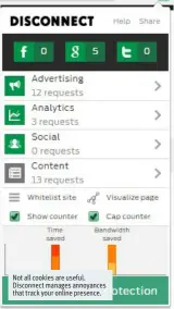  ??  ?? Not all cookies are useful. Disconnect manages annoyances that track your online presence.