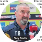  ??  ?? Tony Smith