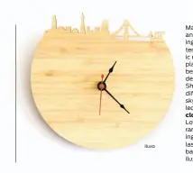  ?? Iluxo ?? Mariko Carandang was in an airport in Tokyo, looking at the display for internatio­nal times — generic round clocks with plaques with city names beneath them — when design inspiratio­n struck. She thought about how different and distinctiv­e a skyline can...