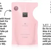  ??  ?? Waterlover Hydration Sun Milk fra Biotherm har miljøteste­t formula og kommer i en baerekraft­ig tube (kr 260).
Refill Hand Wash fra Rituals gjør det enkelt å fylle på den tomme såpeflaske­n
(kr 90).