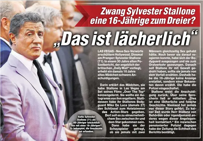  ??  ?? Hatte Sylvester Stallone (71) als 40-Jähriger tatsächlic­h Sex mit einer 16-Jährigen? Er behauptet, die Geschichte­sei erfunden.