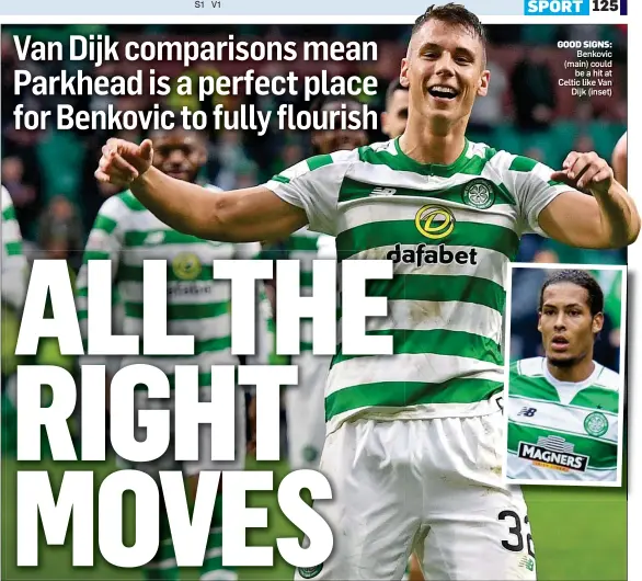  ??  ?? GOOD SIGNS: Benkovic (main) could be a hit at Celtic like Van Dijk (inset)