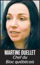  ??  ?? MARTINE OUELLET Chef du Bloc québécois