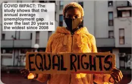  ?? ?? COVID IMPACT: The study shows that the annual average unemployme­nt gap over the last 20 years is the widest since 2008