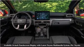  ?? ?? Available 14-inch Touchscree­n Display with Latest Toyota Multimedia System. Pic: Toyota.