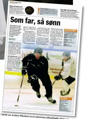  ??  ?? I 2008 var AndersMika­lsen et av talenteneA­ftenbladet skrevom.