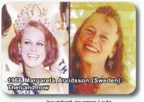  ??  ?? 1966 Margareta Arvidsson ( Sweden): Then and now