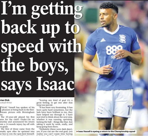  ??  ?? &gt; Isaac Vassell is eyeing a return to the Championsh­ip squad