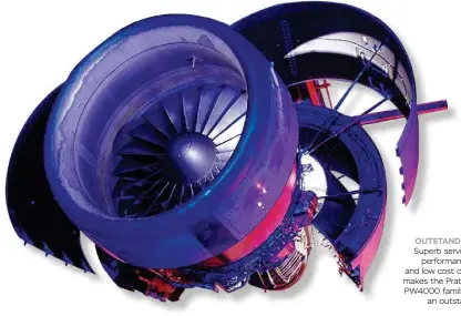  ??  ?? OUTSTANDIN­G VALUE: Superb service, excellent performanc­e retention and low cost of ownership, makes the Pratt & Whitney PW4000 family of engines an outstandin­g value