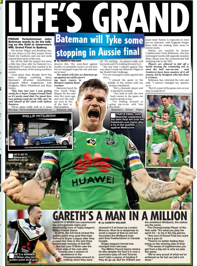  ??  ?? ■
HE’S AD IT: Bateman’s subtitled car ad ■
HE’S A WINNER: O’Brien after his golden point drop goal ■
THAT’S FINAL: John Bateman celebrates the semi-final win over the Rabbitohs and after a try in the qualifier against Melbourne