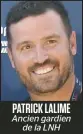  ?? ?? PATRICK LALIME Ancien gardien de la LNH