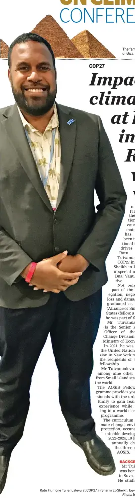  ?? Photo: Inoke Rabonu ?? BACKGROUND
Mr Tuivanuale­vu was born and bred in Suva.
He studied Law
Ratu Filimone Tuivanuale­vu at COP27 in Sharm El-Sheikh, Egypt last week.