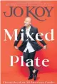  ??  ?? ‘Mixed Plate: Chronicles of an AllAmerica­n Combo’
By Jo Koy; Dey Street Books, 318 pages, $28