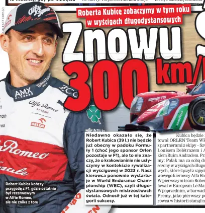  ?? ?? Robert Kubica kończy przygodę z F1, gdzie ostatnio był rezerwowym w Alfie Romeo, ale nie znika z toru