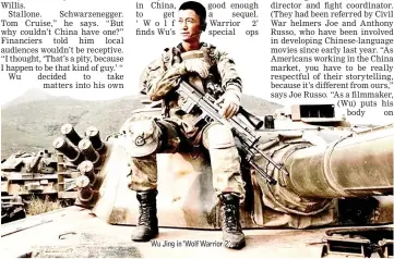  ??  ?? Wu Jing in ‘Wolf Warrior 2'.