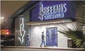  ?? SANDY HUFFAKER ?? Cheetahs Gentlemen’s Club in Kearny Mesa is one of two strip clubs that sued the county to stay open.