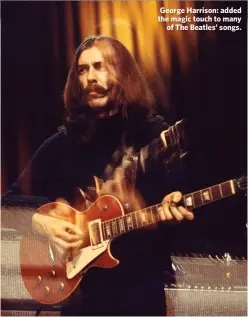  ??  ?? George Harrison: added the magic touch to many of The Beatles’ songs.