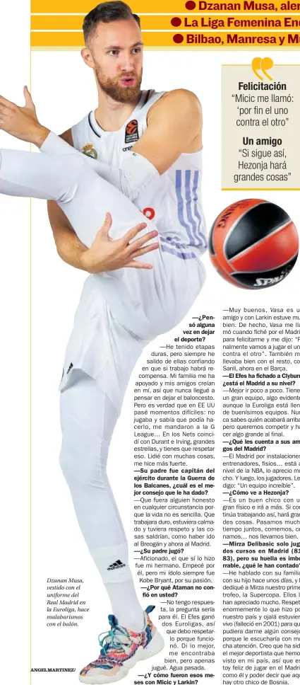  ?? ?? Dzanan Musa, vestido con el uniforme del Real Madrid en la Euroliga, hace malabarism­os con el balón.
ANGELMARTI­NEZ/