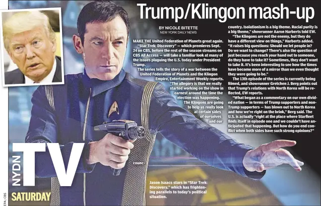  ??  ?? counccount­ry. Jason Isaacs stars in “Star Trek: Discovery,” which has frightenin­g parallels to today’s political situation.