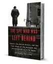  ??  ?? Michael When: 7 Pullara p.m. Tuesday discusses and signs Where: Blue Willow Book Shop, 14532 Memorial Details: free, $28 for the book; 281497-8675, bluewillow­bookshop.com ‘The Spy Who Was Left Behind’