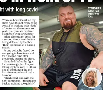  ?? ?? STRUGGLES: Eddie Hall. Inset, wife Alex.