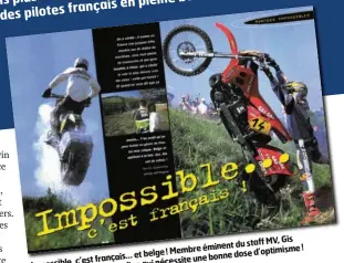  ??  ?? Impossible. c'est francais.. et belge! Membre eminent du staff MV, Gis s'est attaqué a une discipline qui nécessite une bonne dose d'optimisme!