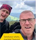  ??  ?? Send your shots, marked ‘Summit Selfie’ to trail@ bauermedia.co.uk