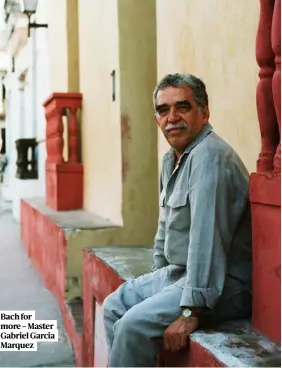  ?? ?? Bach for more – Master Gabriel Garcia Marquez