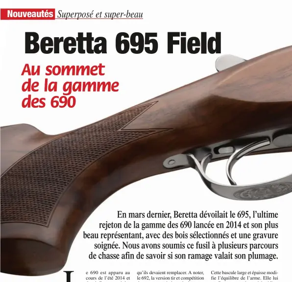  ??  ?? Avec sa gravure en semi-fond creux très couvrante et ses bois sélectionn­és, ce fusil est le plus beau de la famille des 690.