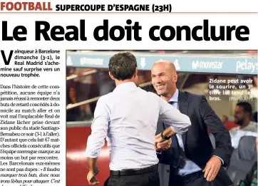  ?? (Photo AFP) ?? Zidane peut avoir le sourire, un 7e titre lui tend les bras.